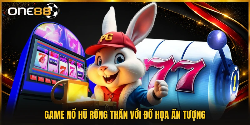 Game nổ hũ Rồng Thần với đồ họa ấn tượng