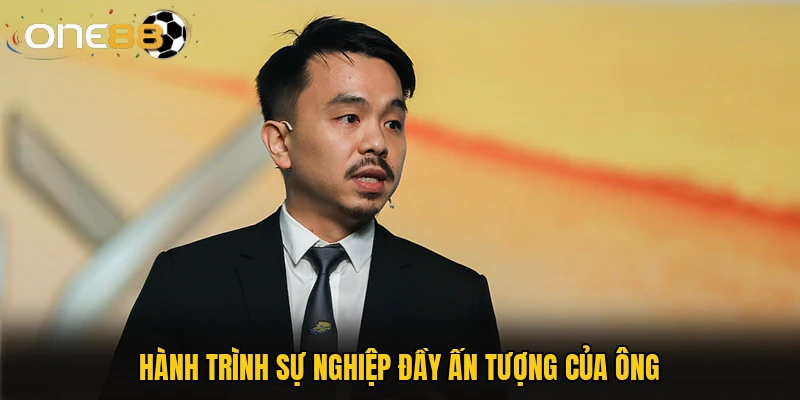 Hành trình sự nghiệp đầy ấn tượng của ông